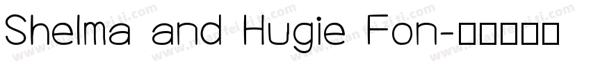 Shelma and Hugie Fon字体转换